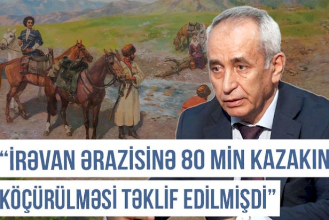 Qərbi Azərbaycan Xronikası: “İrəvan ərazisinə 80 min kazakın köçürülməsi təklif edilmişdi” -  VİDEO