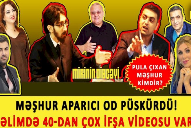 APARICIDAN SENSASİYA: "Əlimdə 40-dan çox ifşa videosu var" - Pula çıxan məşhur kimdir?/VİDEO