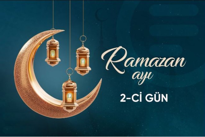 Ramazan ayının ikinci gününün imsak və iftar vaxtları