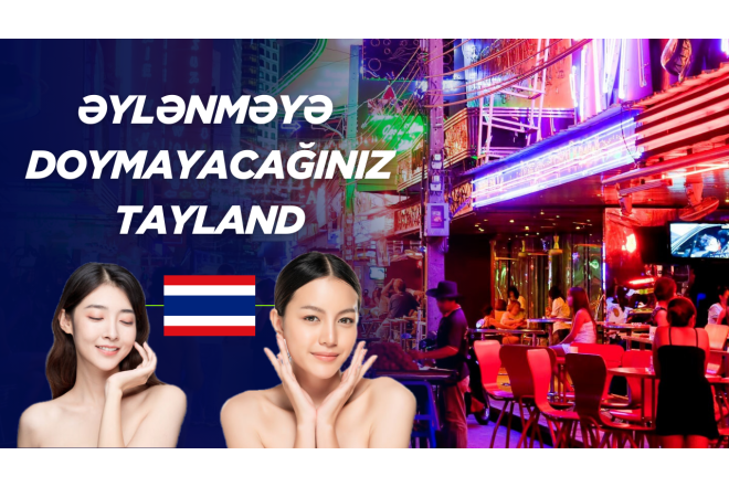 Bu ölkəyə gələn hamı xoşbəxt dönür - əyləncələrin ölkəsi TAYLAND - VİDEO