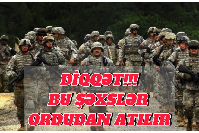Bu şəxslər ordudan kənarlaşdırılır - VİDEO