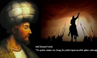 Şah İsmayıl deyildiyi kimi yox, olduğu kimi - TƏHLİL