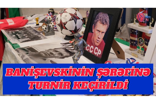 Banişevskinin şərəfinə Amerikada turnir keçirildi - VİDEO