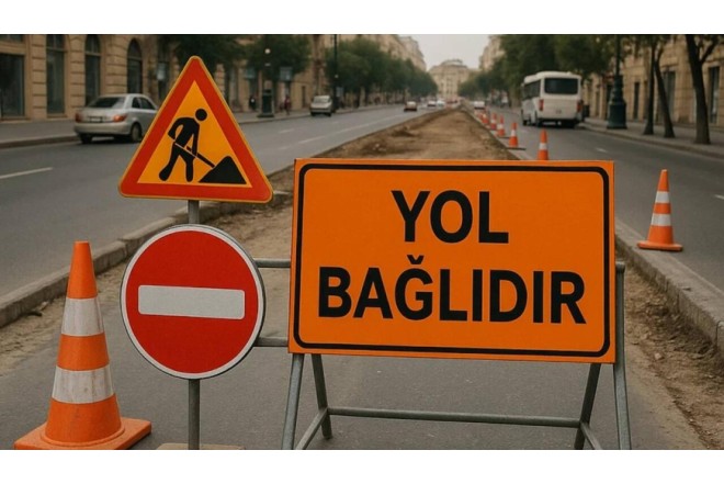 Bu yollarda hərəkət məhdudlaşdırılacaq