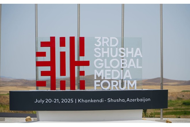 Bu gün 3-cü Şuşa Qlobal Media Forumu işə başlayır