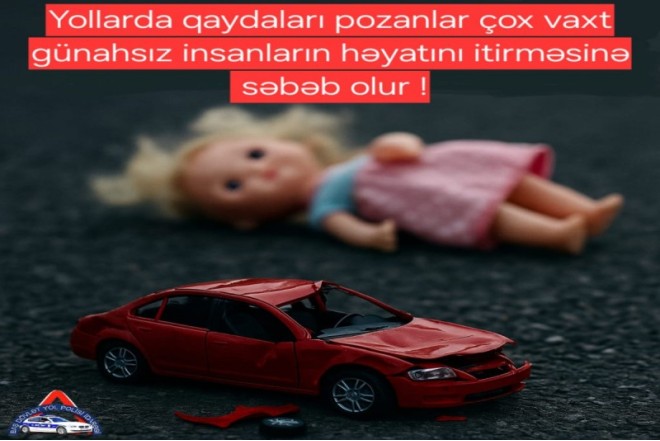 DYP: Sürət həddini aşmaq, qəfil manevrlər yol qəzalarının əsas səbəblərindəndir 