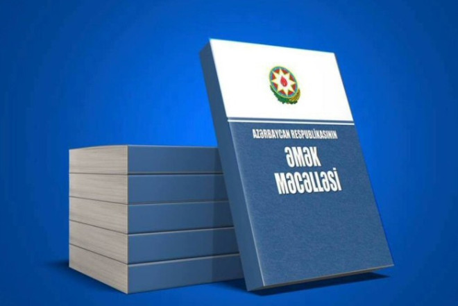 Əmək Məcəlləsinə bir sıra dəyişikliklər ediləcək