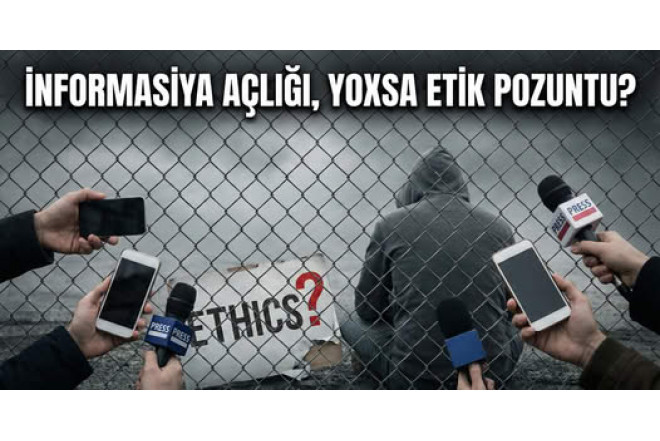 İnformasiya aclığı, yoxsa etik pozuntu