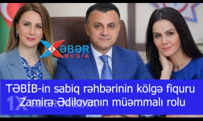 TƏBİB-in sabiq rəhbərinin kölgə fiquru – Zamirə Ədilovanın müəmmalı rolu