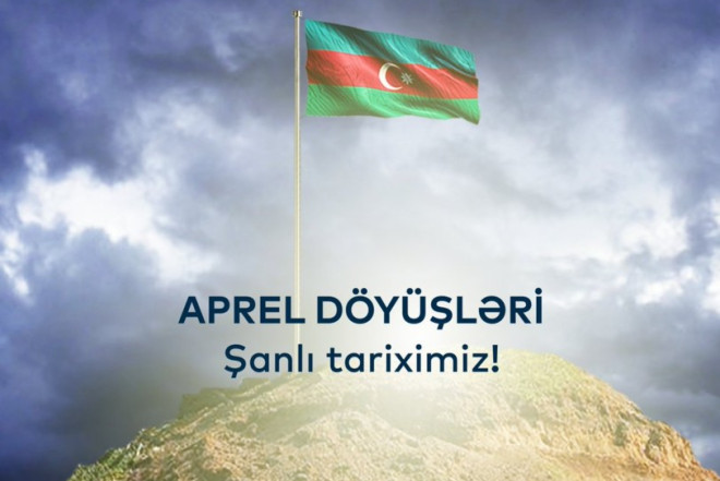 “Aprel döyüşləri uzunmüddətli strateji təsirləri ilə gələcək proseslərin istiqamətini müəyyən etdi” 