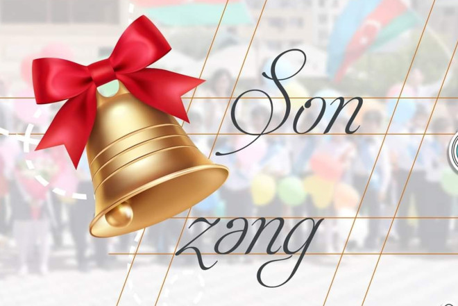 “Son zəng” bu tarixdə keçiriləcək 