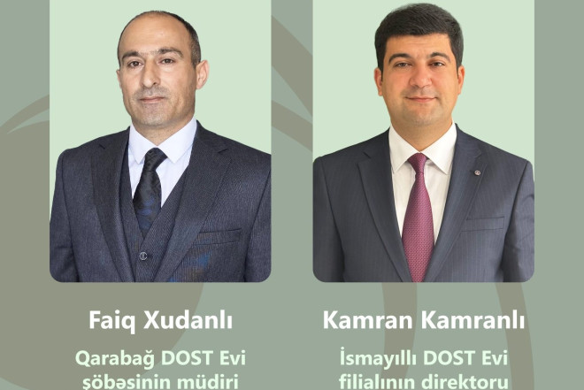 DOST İnklüziv İnkişaf və Yaradıcılıq Mərkəzinin filiallarında YENİ TƏYİNAT