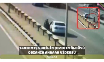 Tanınmış vəkilin qızının öldüyü qəzanın ANBAAN VİDEOSU