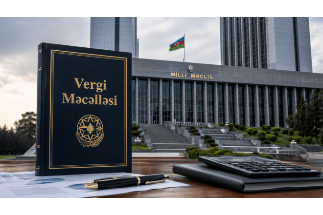 Vergi Məcəlləsində hansı dəyişikliklər ediləcək? Kimlərə hansı güzəştlər olunacaq?