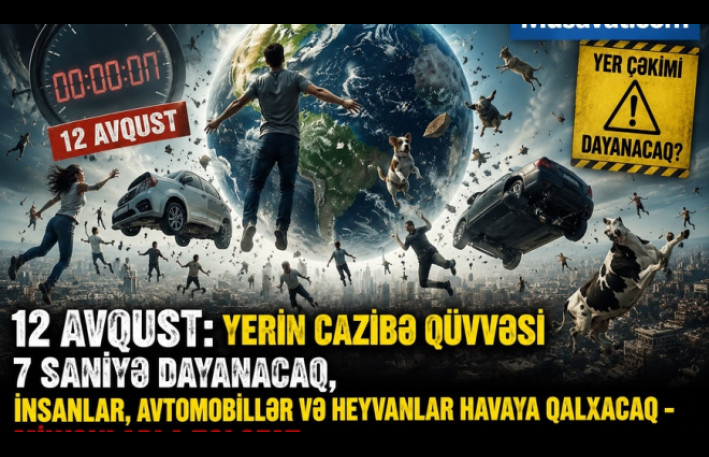 15 gün sonra! Yerin cazibə qüvvəsi 7 saniyə dayanacaq: milyonlarla insan öləcək?- VIDEO