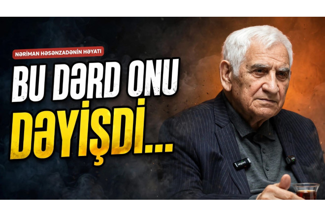 Bir yaşında atasını itirən uşaq- Xalq şairi Nəriman Həsənzadə