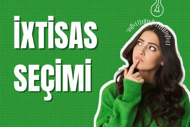 İxtisası  necə seçmək lazımdır? 