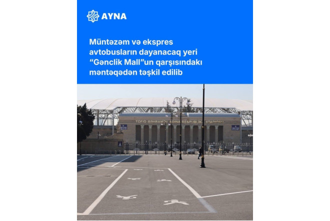 “Gənclik”də avtobusların dayanacaq yeri dəyişdirildi
