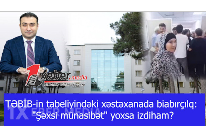 TƏBİB-in tabeliyindəki xəstəxanada biabırçılqdı: "Şəxsi münasibət" yoxsa izdiham?-