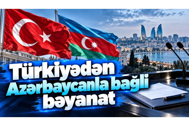 Türkiyədən Azərbaycanla bağlı bəyanat