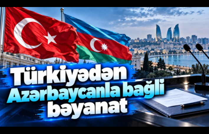 Türkiyədən Azərbaycanla bağlı bəyanat